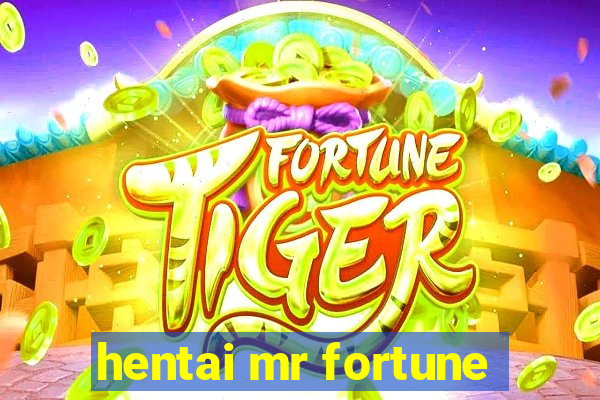 hentai mr fortune